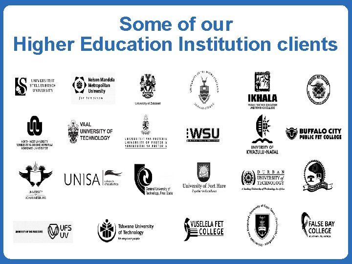Some of our Higher Education Institution clients 
