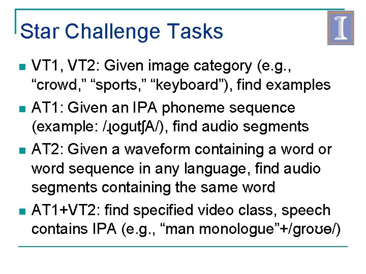 Star Challenge Tasks VT 1, VT 2: Given image category (e. g. , “crowd,