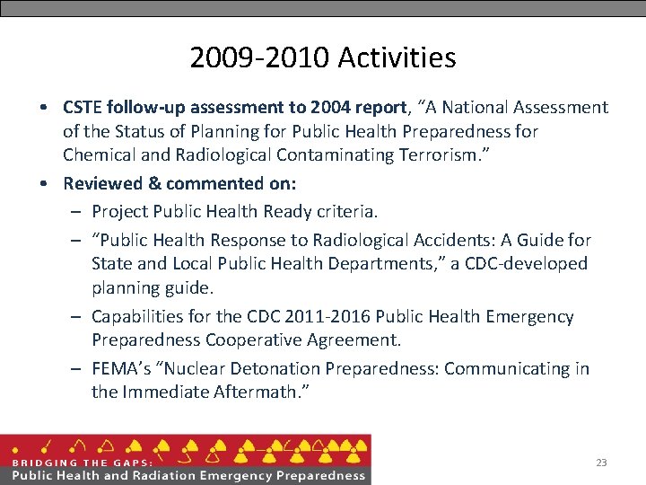 2009 -2010 Activities • CSTE follow-up assessment to 2004 report, “A National Assessment of