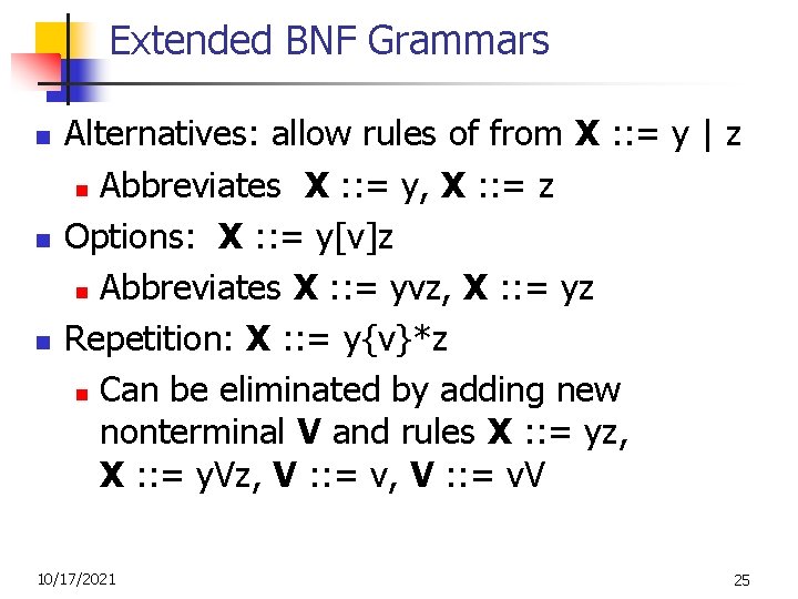 Extended BNF Grammars n n n Alternatives: allow rules of from X : :