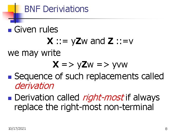 BNF Deriviations Given rules X : : = y. Zw and Z : :