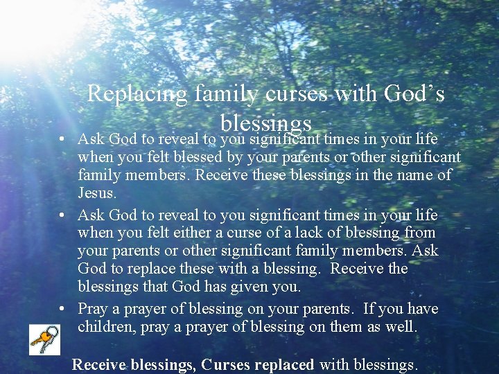 Replacing family curses with God’s blessings • Ask God to reveal to you significant