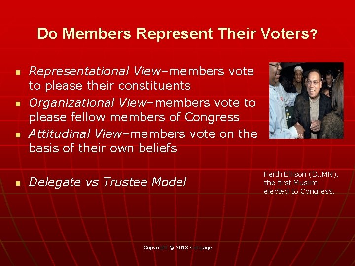 Do Members Represent Their Voters? n n Representational View–members vote to please their constituents
