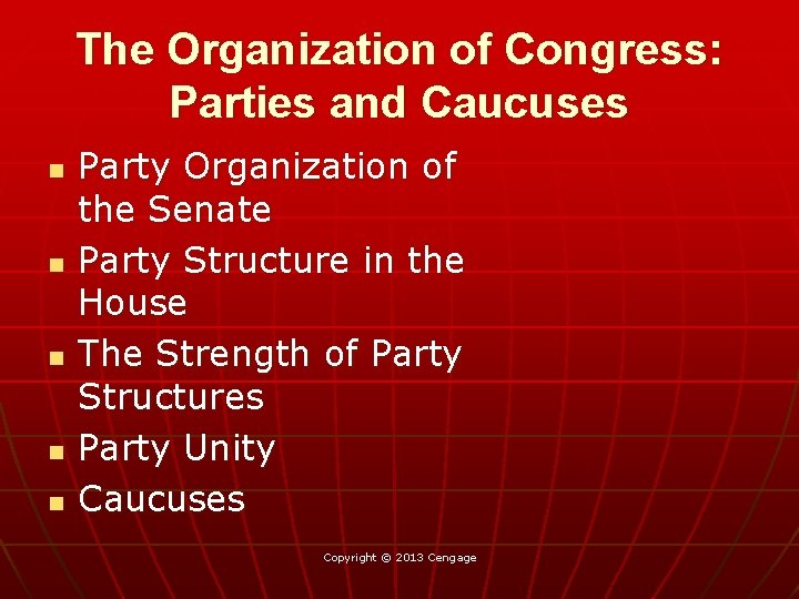 The Organization of Congress: Parties and Caucuses n n n Party Organization of the