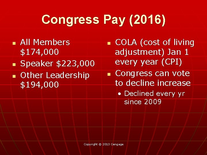 Congress Pay (2016) n n n All Members $174, 000 Speaker $223, 000 Other