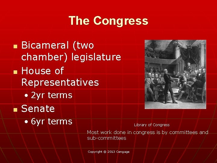 The Congress n n Bicameral (two chamber) legislature House of Representatives • 2 yr