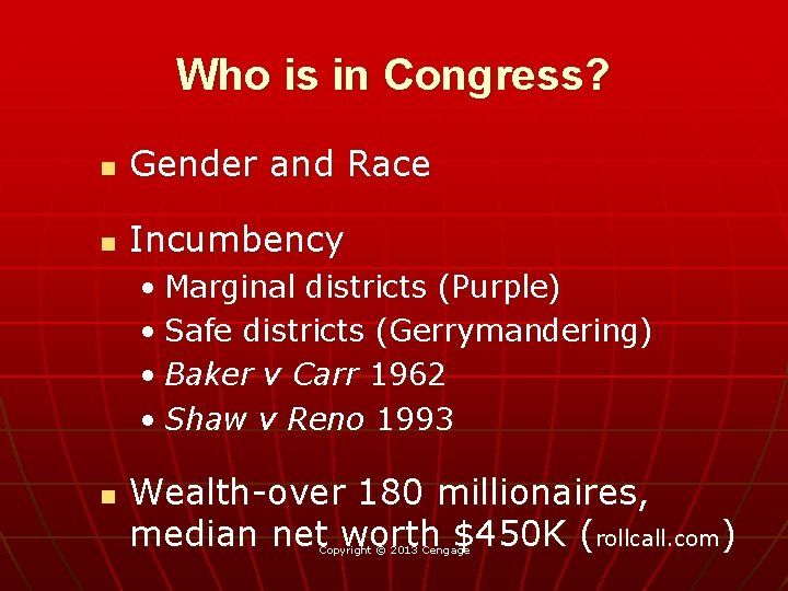 Who is in Congress? n Gender and Race n Incumbency • Marginal districts (Purple)