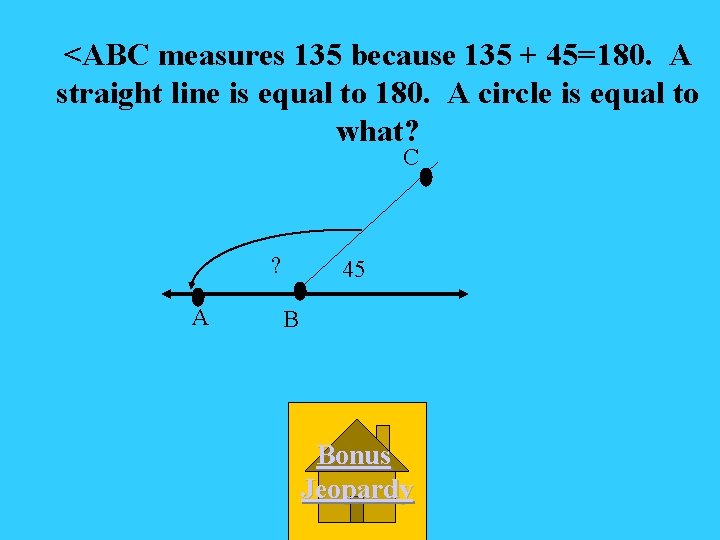 <ABC measures 135 because 135 + 45=180. A straight line is equal to 180.