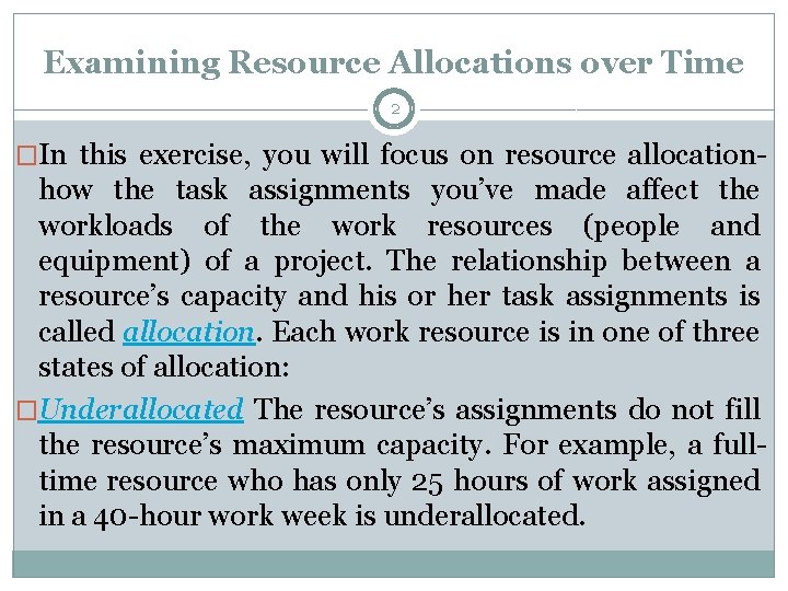 Examining Resource Allocations over Time 2 �In this exercise, you will focus on resource