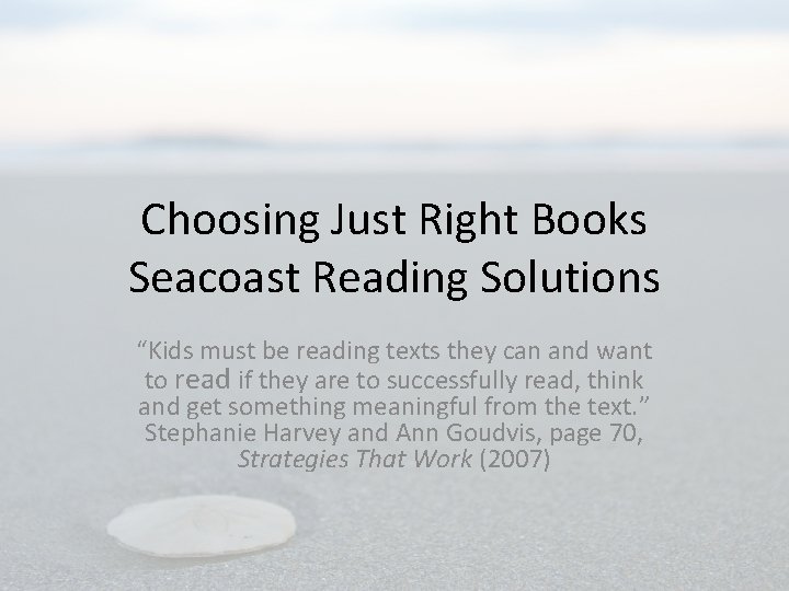 Choosing Just Right Books Seacoast Reading Solutions “Kids must be reading texts they can