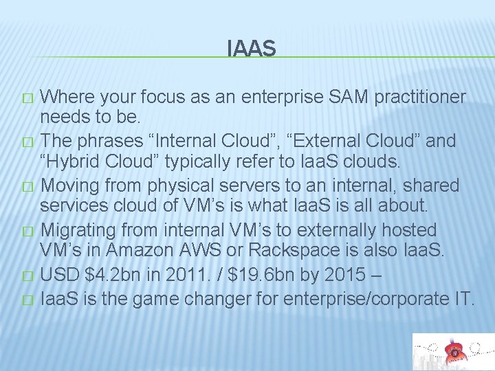 IAAS Where your focus as an enterprise SAM practitioner needs to be. � The