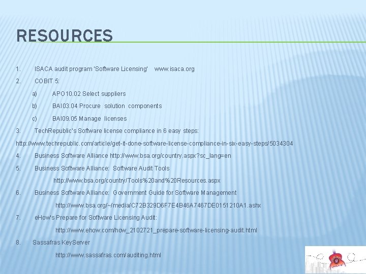 RESOURCES 1. ISACA audit program ‘Software Licensing’ 2. COBIT 5: 3. www. isaca. org