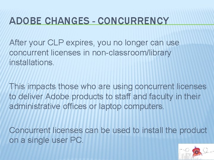 ADOBE CHANGES - CONCURRENCY After your CLP expires, you no longer can use concurrent