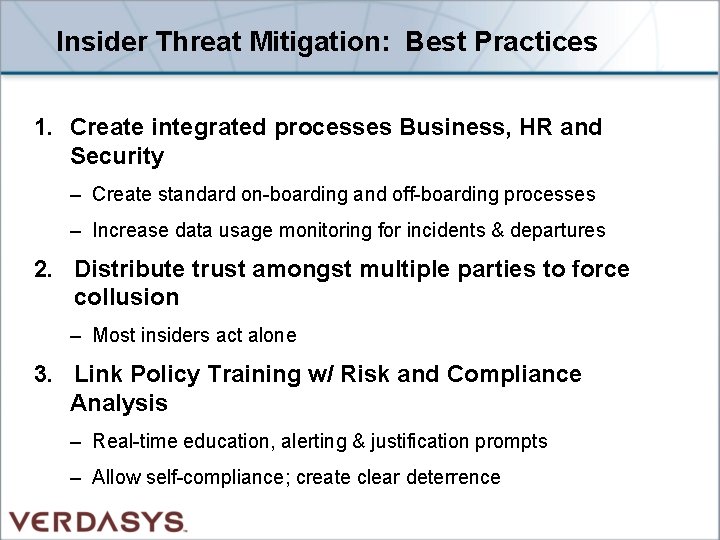 Insider Threat Mitigation: Best Practices 1. Create integrated processes Business, HR and Security –