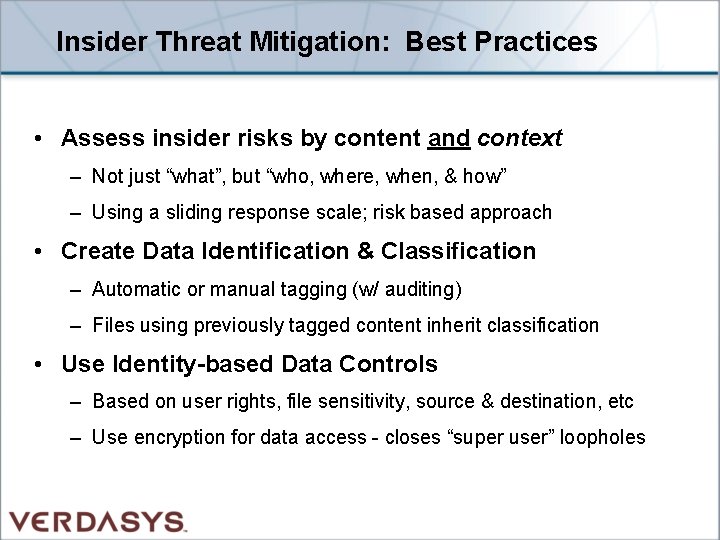 Insider Threat Mitigation: Best Practices • Assess insider risks by content and context –