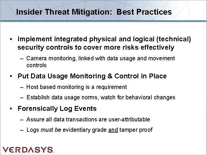 Insider Threat Mitigation: Best Practices • Implement integrated physical and logical (technical) security controls