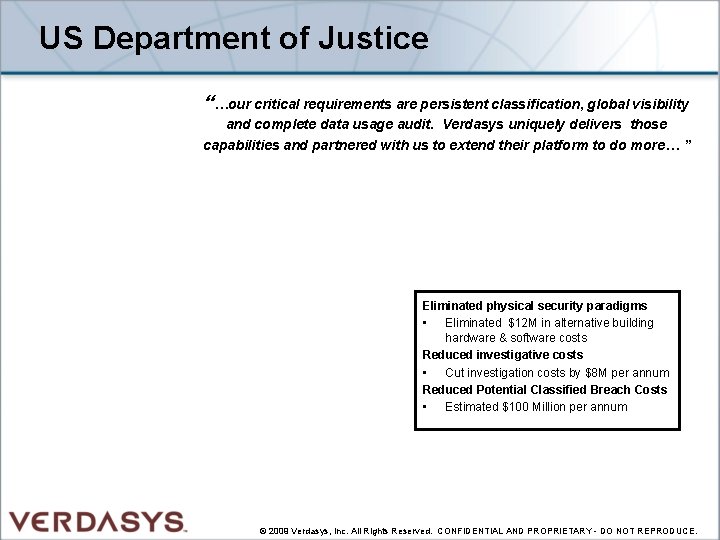 US Department of Justice “…our critical requirements are persistent classification, global visibility and complete