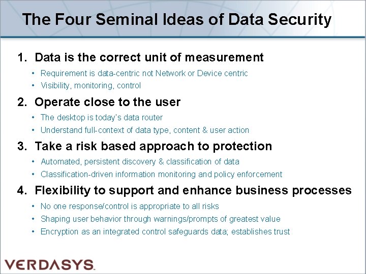 The Four Seminal Ideas of Data Security 1. Data is the correct unit of