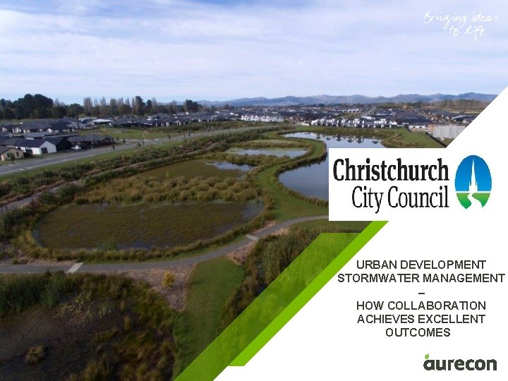URBAN DEVELOPMENT STORMWATER MANAGEMENT – HOW COLLABORATION ACHIEVES EXCELLENT OUTCOMES 