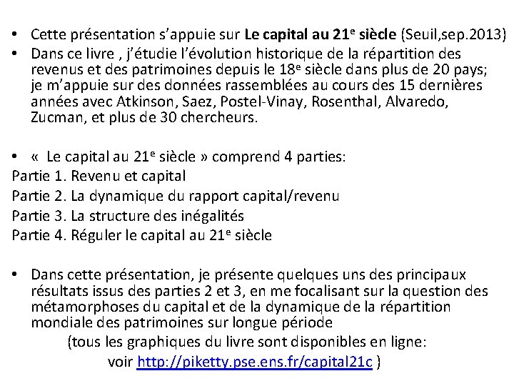  • Cette présentation s’appuie sur Le capital au 21 e siècle (Seuil, sep.