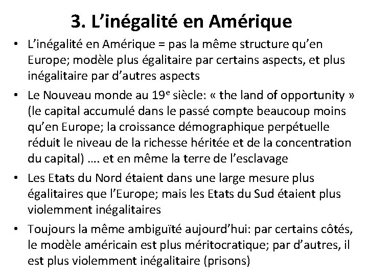 3. L’inégalité en Amérique • L’inégalité en Amérique = pas la même structure qu’en