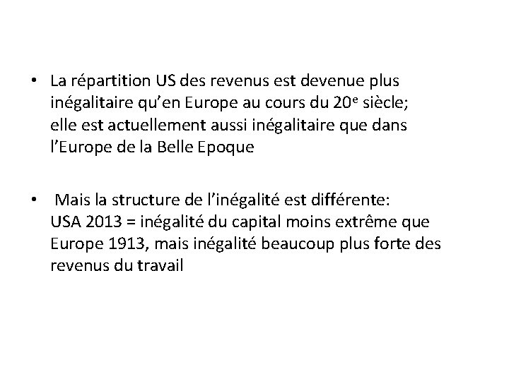  • La répartition US des revenus est devenue plus inégalitaire qu’en Europe au