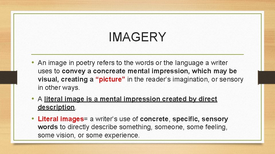IMAGERY • An image in poetry refers to the words or the language a