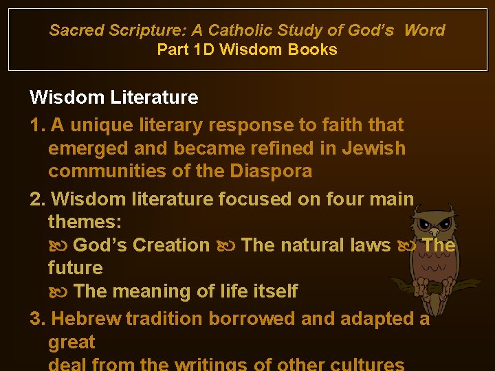 Sacred Scripture: A Catholic Study of God’s Word Part 1 D Wisdom Books Wisdom