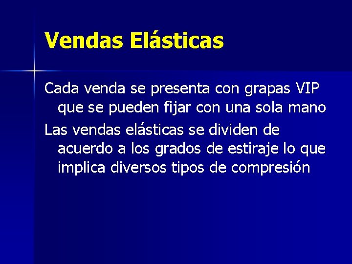 Vendas Elásticas Cada venda se presenta con grapas VIP que se pueden fijar con