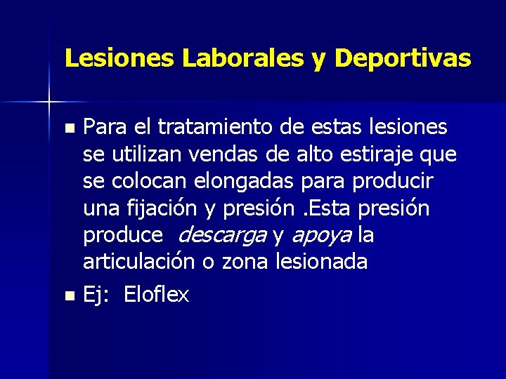 Lesiones Laborales y Deportivas Para el tratamiento de estas lesiones se utilizan vendas de