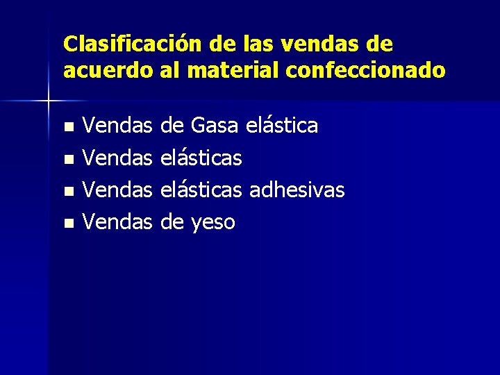 Clasificación de las vendas de acuerdo al material confeccionado Vendas de Gasa elástica n