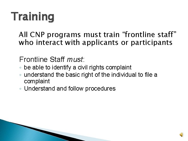 Training All CNP programs must train “frontline staff” who interact with applicants or participants