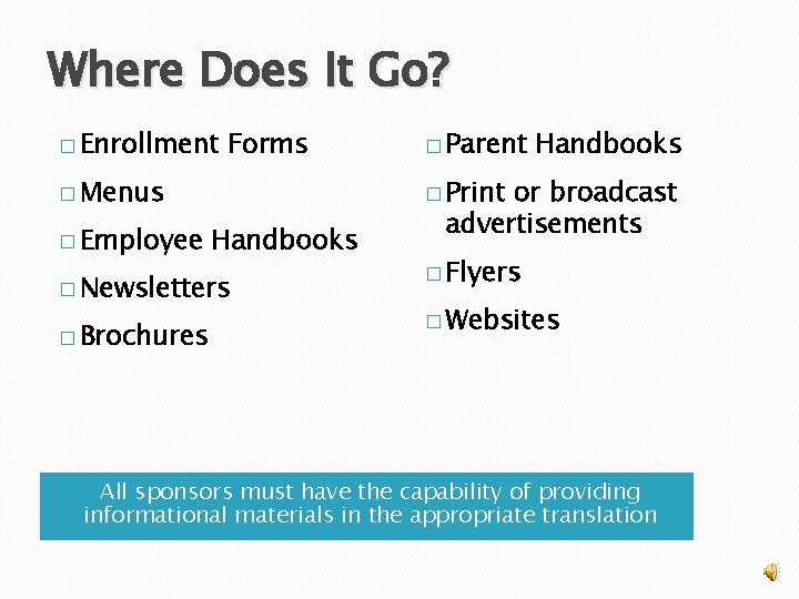 Where Does It Go? � Enrollment Forms � Menus � Employee Handbooks � Print