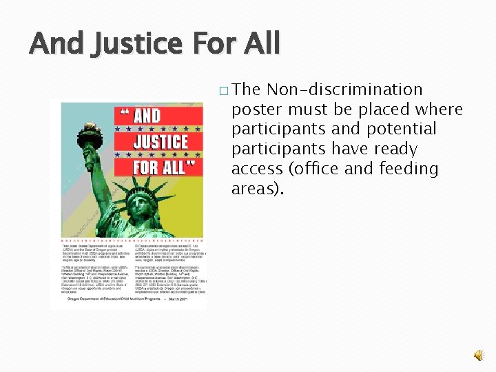 And Justice For All � The Non-discrimination poster must be placed where participants and