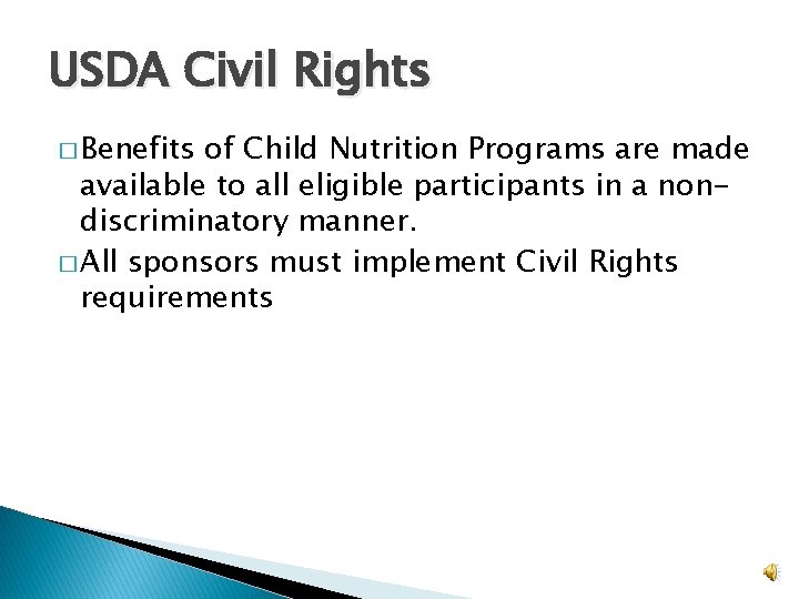 USDA Civil Rights � Benefits of Child Nutrition Programs are made available to all