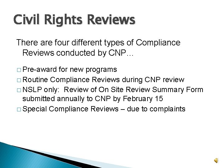Civil Rights Reviews There are four different types of Compliance Reviews conducted by CNP…