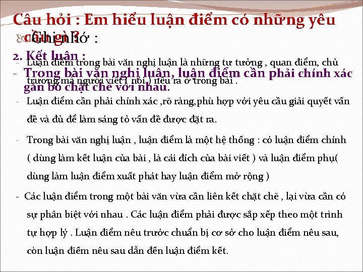 Câu hỏi : Em hiểu luận điểm có những yêu ? : cầu Ghigìnhớ