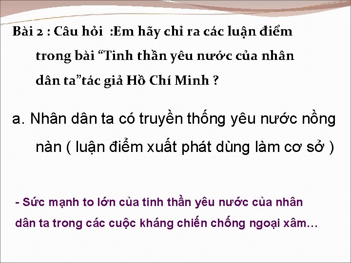 Bài 2 : Câu hỏi : Em hãy chỉ ra các luận điểm trong