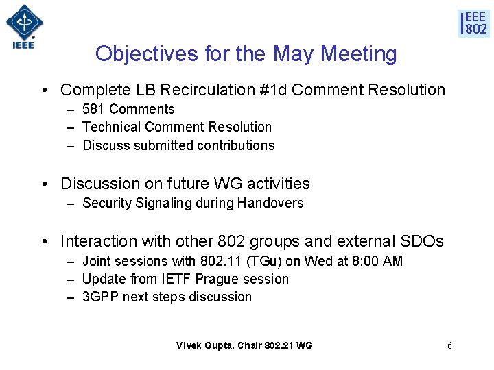 Objectives for the May Meeting • Complete LB Recirculation #1 d Comment Resolution –