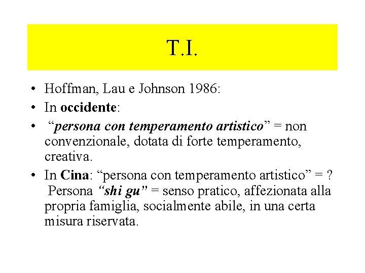 T. I. • Hoffman, Lau e Johnson 1986: • In occidente: • “persona con