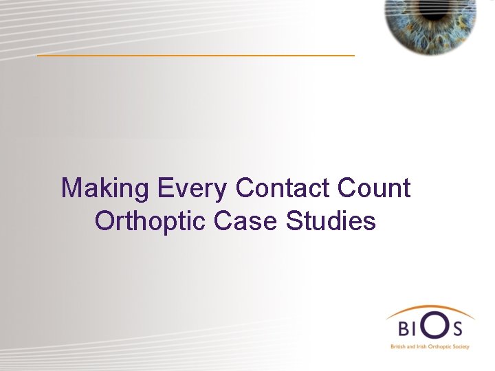 Making Every Contact Count Orthoptic Case Studies 