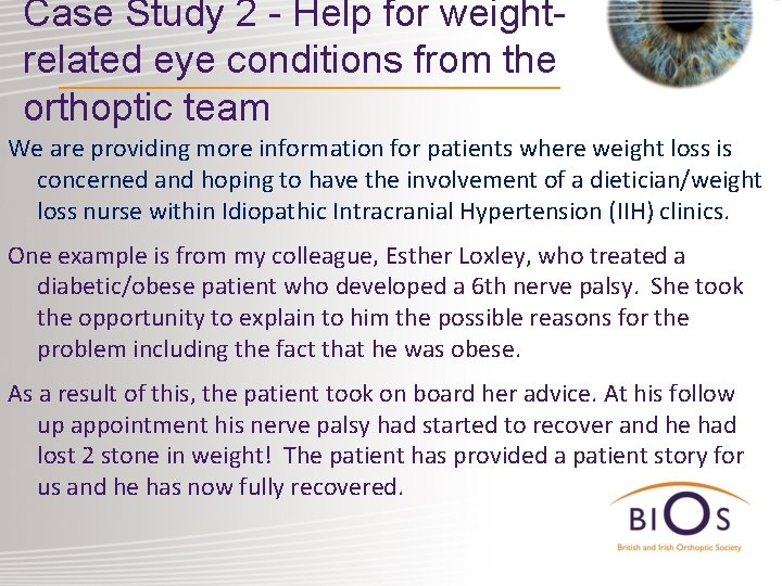 Case Study 2 - Help for weightrelated eye conditions from the orthoptic team We