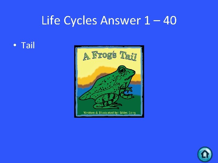 Life Cycles Answer 1 – 40 • Tail 