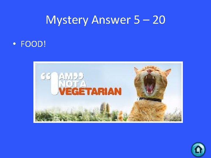 Mystery Answer 5 – 20 • FOOD! 