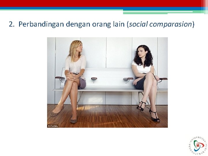 2. Perbandingan dengan orang lain (social comparasion) 