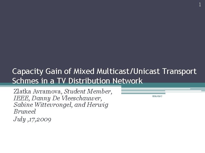 1 Capacity Gain of Mixed Multicast/Unicast Transport Schmes in a TV Distribution Network Zlatka