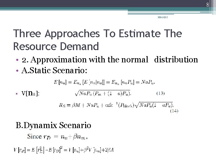 8 2021/10/17 Three Approaches To Estimate The Resource Demand • 2. Approximation with the