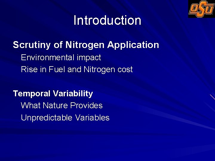 Introduction Scrutiny of Nitrogen Application Environmental impact Rise in Fuel and Nitrogen cost Temporal