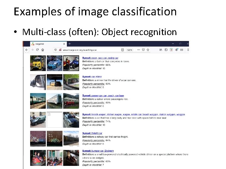 Examples of image classification • Multi-class (often): Object recognition 