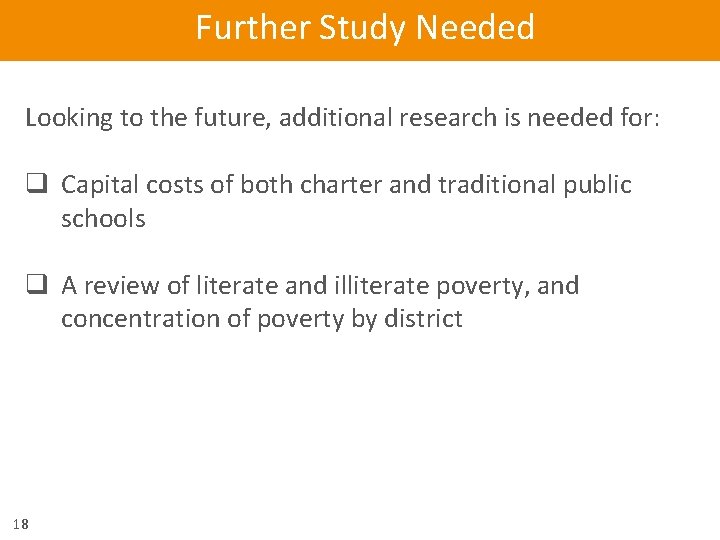 Further Study Needed Looking to the future, additional research is needed for: q Capital